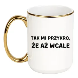 kubek-tak-mi-przykro-ze-az-wcale