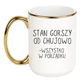 stan-gorszy-od-chujowo-wszystko-w-porzadku