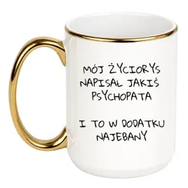 kubek-moj-zyciorys-napisal-jakis-psychopata-i-to-w-dodatku-najebany