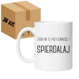 kubek-zrob-mi-te-przyjemnosc-i-spierdalaj