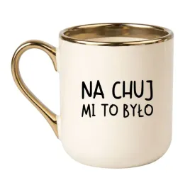 kubek-na-chuj-mi-to-bylo