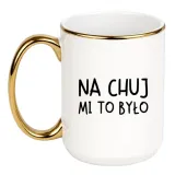 kubek-na-chuj-mi-to-bylo