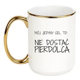 kubek-moj-jedyny-cel-to-nie-dostac-pierdolca