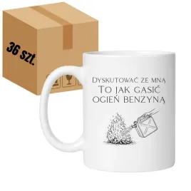 kubek-dyskutowac-ze-mna-to-jak-gasic-ogien-benzyna