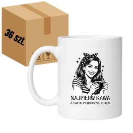 kubek-najpierw-kawa-a-twoje-pierdolenie-potem