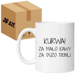 kubek-kurwa-za-malo-kawy-za-duzo-debili