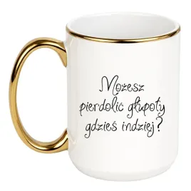 mozesz-pierdolic-glupoty-gdzies-indziej