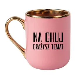 kubek-na-chuj-drazysz-temat