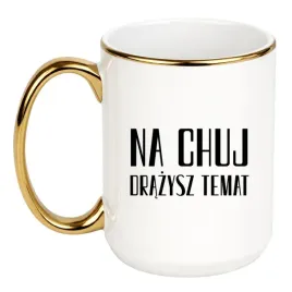 kubek-na-chuj-drazysz-temat