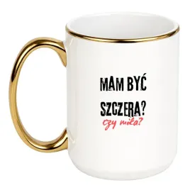 kubek-mam-byc-szczera-czy-mila