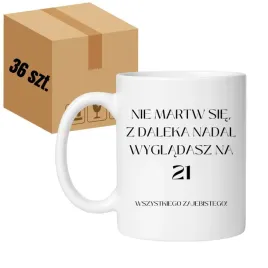 kubek-nie-martw-sie-z-daleka-nadal-wygladasz-na-21