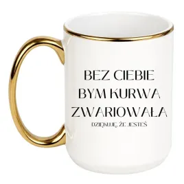 kubek-bez-ciebie-bym-kurwa-zwariowala
