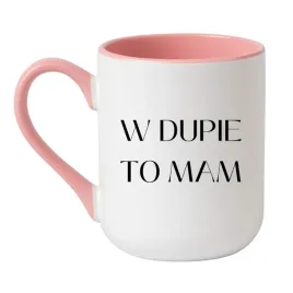 kubek-w-dupie-to-mam