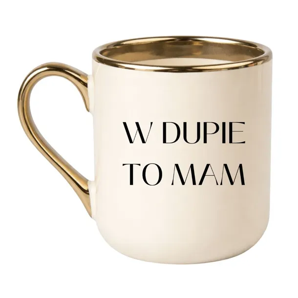 kubek-w-dupie-to-mam
