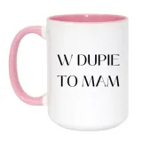 kubek-w-dupie-to-mam