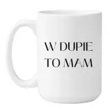 kubek-w-dupie-to-mam