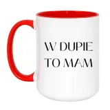 kubek-w-dupie-to-mam