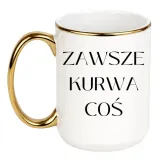 kubek-zawsze-kurwa-cos