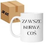 kubek-zawsze-kurwa-cos