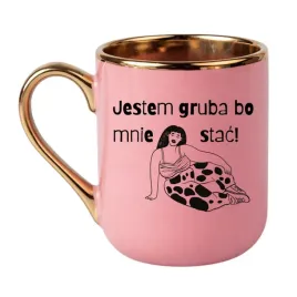 kubek-jestem-gruba-bo-mnie-stac-
