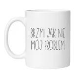 kubek-brzmi-jak-nie-moj-problem