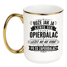 kubek-boze-jak-ja-lubie-sie-opierdalac