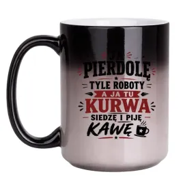 kubek-ja-pierdole-tyle-roboty-a-ja-tu-kurwa-siedze-i-pije-kawe