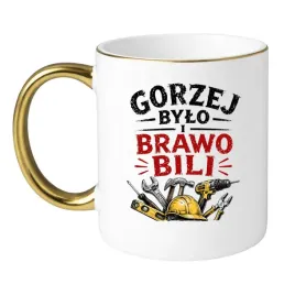 kubek-gorzej-bylo-i-brawo-bili