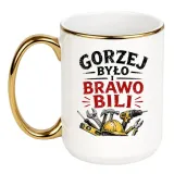 kubek-gorzej-bylo-i-brawo-bili