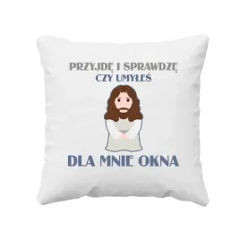 przyjde-i-sprawdze-czy-umyles-dla-mnie-okna-smieszna-poduszka