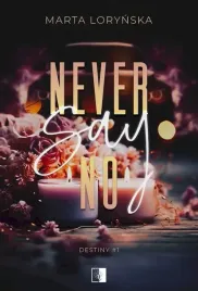 never-say-no-trylogia-destiny-tom-1