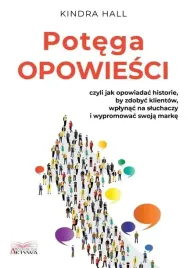 potega-opowiesci-czyli-jak-opowiadac-historie-by-zdobyc-klientow-wplynac