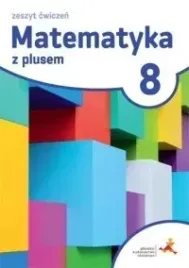 matematyka-z-plusem-cwiczenia-dla-klasy-8-szkola-podstawowa