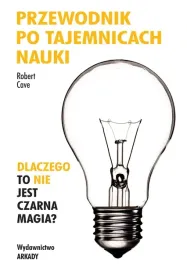 przewodnik-po-tajemnicach-nauki-dlaczego-to-nie-jest-czarna-magia