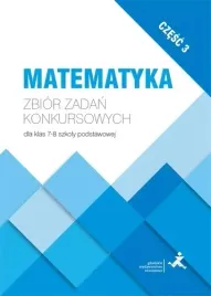 matematyka-zbior-zadan-konkursowych-dla-klas-7-8-szkoly-podstawowej-czesc-3