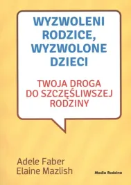 wyzwoleni-rodzice-wyzwolone-dzieci-twoja-droga-do-szczesliwej-rodziny-wyd