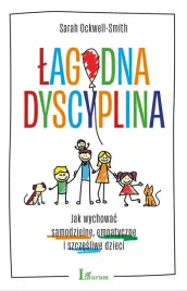 lagodna-dyscyplina-jak-wychowac-samodzielne-empatyczne-i-szczesliwe-dziec