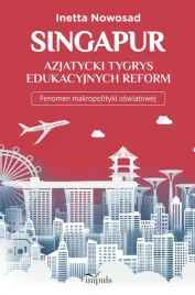 singapur-azjatycki-tygrys-edukacyjnych-reform-fenomen-makropolityki-oswiato