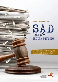 sad-nad-bohaterem-ksiazkowa-gra-lekturowa-dla-liceum-i-technikum