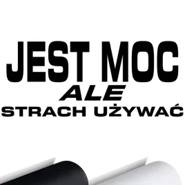 naklejka-grafika-na-auto-jest-moc-ale-strach-uzywac-wlepka-16x65