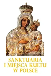 sanktuaria-i-miejsca-kultu-w-polsce