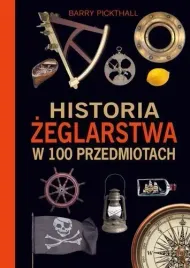 historia-zeglarstwa-w-100-przedmiotach-barry-pickthall