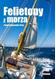 felietony-z-morza-pawel-aleksander-oska