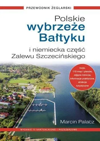 POLSKIE WYBRZEŻE BAŁTYKU I NIEMIECKA CZĘŚĆ ZALEWU SZCZECIŃSKIEGO - M.Palacz