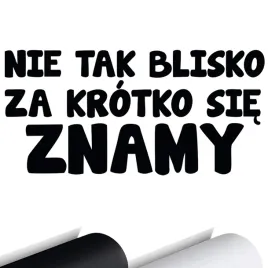 naklejka-grafika-na-auto-samochod-nie-tak-blisko-za-krotko-sie-znamy-16x7