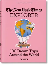 the-new-york-times-explorer-100-dream-trips-around-the-world-wer