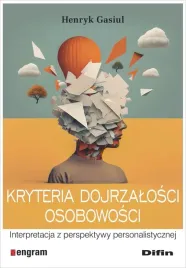 kryteria-dojrzalosci-osobowosci-interpretacja-z-perspektywy-personalistycz