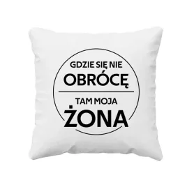 gdzie-sie-nie-obroce-tam-moja-zona-smieszna-poduszka-dla-meza