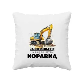 ja-nie-chrapie-ja-snie-ze-jestem-koparka-poduszka-operatora-koparki