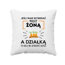 jesli-mam-wybierac-miedzy-zona-a-dzialka-poduszka-prezent-dla-meza